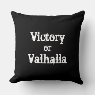 Victory or Valhalla gift Cushion