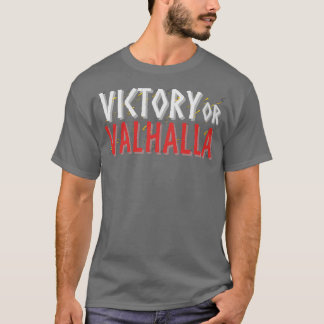 Victory Or Valhalla T-Shirt