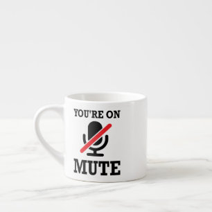 Video Call, work from home, You're on mute Espresso Cup