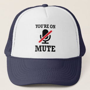 Video Call, work from home, You're on mute Trucker Hat