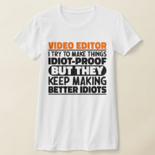 Video Editor I Try To Make Things Funny Sayings T-Shirt