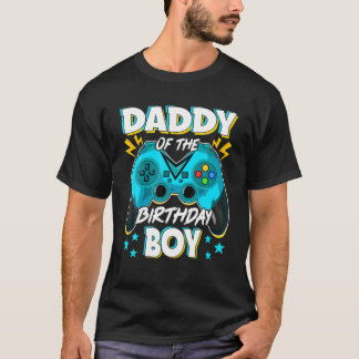 Video Game Birthday Party Daddy Of The Birthday Bo T-Shirt