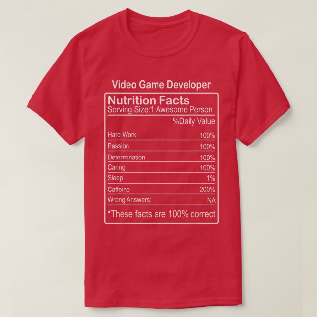 Video Game Developer Nutrition Facts Funny Sarcast T-Shirt (Design Front)