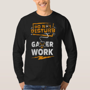 Video Game Do Not Disturb Gamer at Work T-Shirt