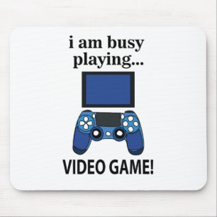 Video Game I am Busy Playing Video Game  Mouse Pad