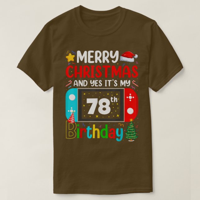 Video Game Lover Merry Christmas Yes It's My 78th  T-Shirt (Design Front)