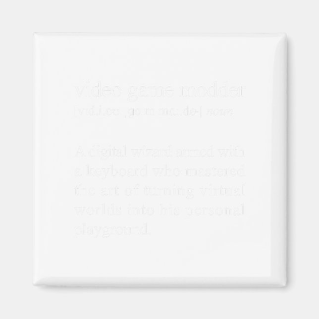Video Game Modder Definition - Video Game Modding  Magnet (Front)