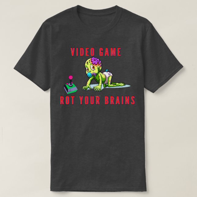Video game rot your brains 4 T-Shirt (Design Front)