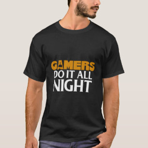 Video Game Shirt Do It All Night Cool Gaming Gifts