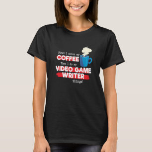 Video Game Writer & Coffee  Appreciation Saying T-Shirt