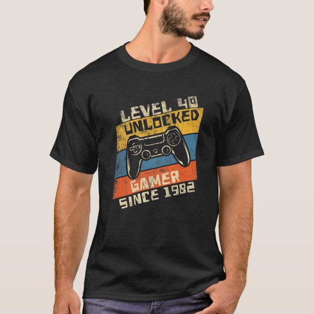 Video Gamer 40Th Birthday Level 40 Unlocked 1982 T-Shirt (Front)