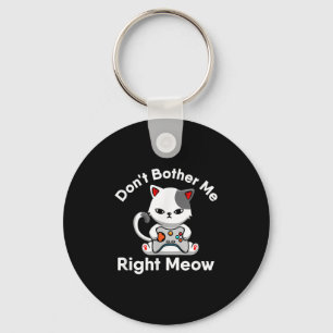 Video Gamer Cat Lover Don't Bother Me Right Meow C Key Ring