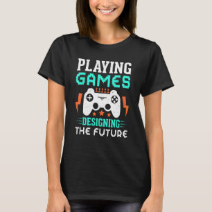 Video Gamer Designer Future Virtual World Develope T-Shirt