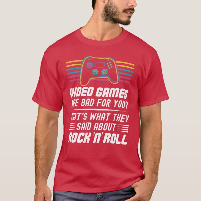 Video Games Are Bad For You Classic Video Games fu T-Shirt (Front)