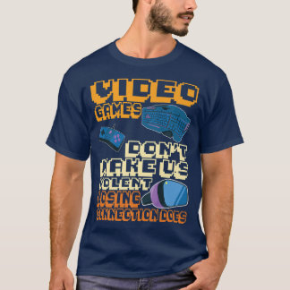Video Games Don't Make Us Violent Losing Connectio T-Shirt