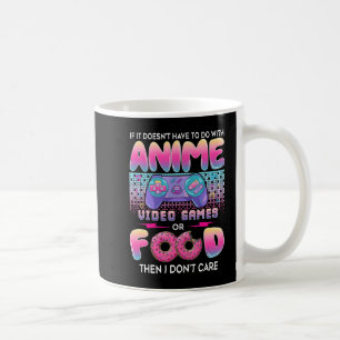 Video Games Or Food I Don't Care Anime Art For Tee Coffee Mug