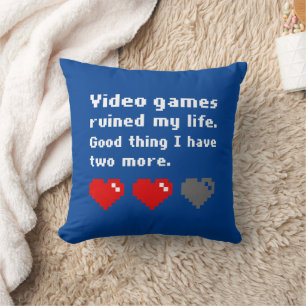 Video games ruined my life cushion