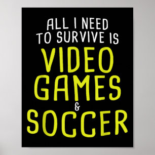 Video Games, Soccer, Funny Quote Saying Graphic Poster