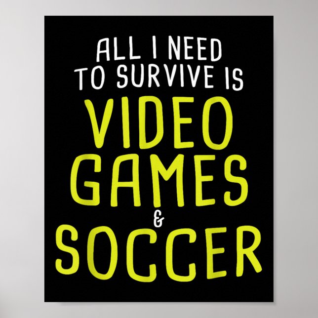 Video Games, Soccer, Funny Quote Saying Graphic  Poster (Front)