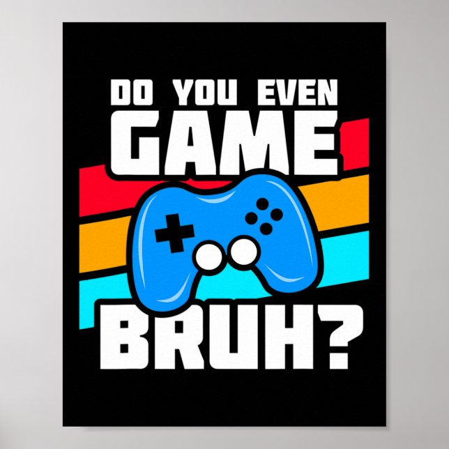 Video Games - Video Gamer Meme - Funny Video Game  Poster (Front)