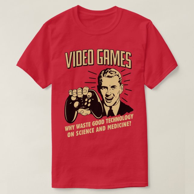 Video Games Why Waste Good Technology Retro  T-Shirt (Design Front)