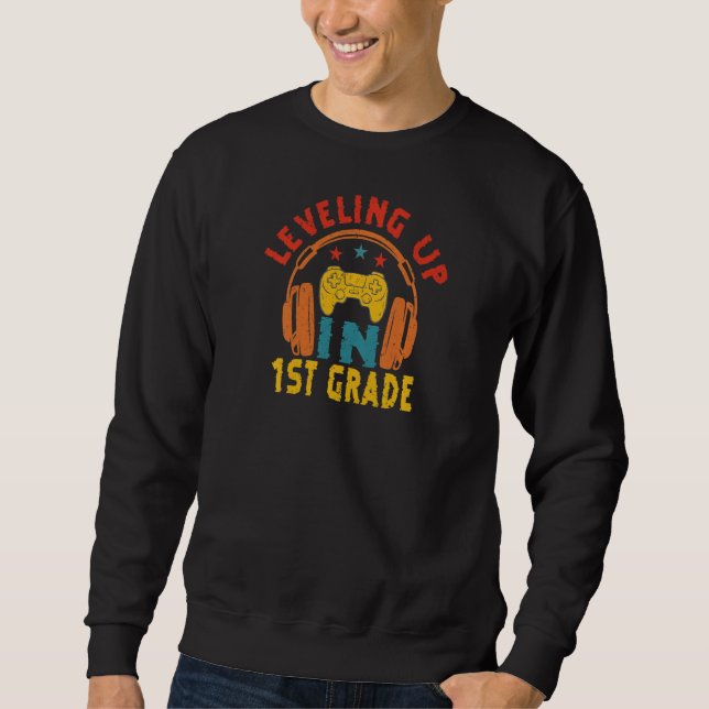 Video Gaming for students Leveling up in 1st First Sweatshirt (Front)