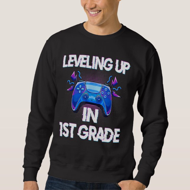 Video Gaming students Leveling up in First Grade Sweatshirt (Front)