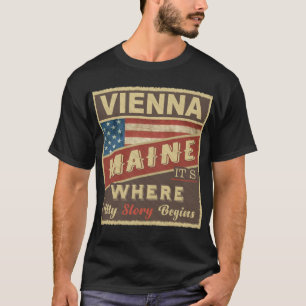 VIENNA, ME It's where my Story begins T-Shirt