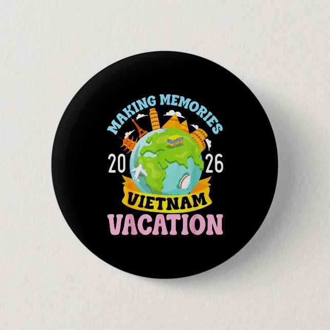 Vietnam Vacation 2026 Travel Making Memories Famil 6 Cm Round Badge (Front)
