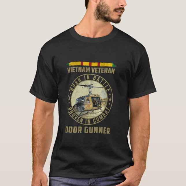 Vietnam Veteran Born In Battle Proven in Combat Do T-Shirt (Front)