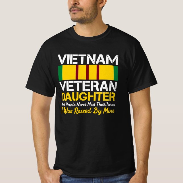VIETNAM VETERAN DAUGHTER MOST PEOPLE NEVER MEET TH T-Shirt (Front)