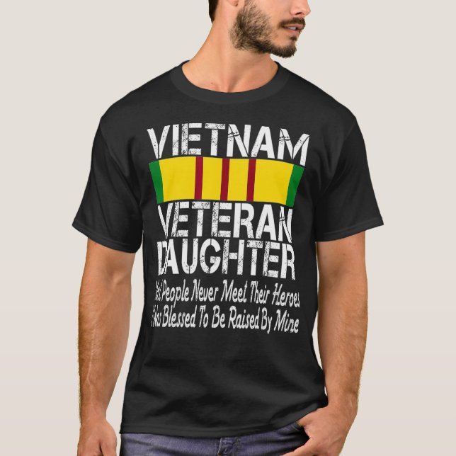 Vietnam Veteran Daughter  Raised By My Hero T-Shirt (Front)