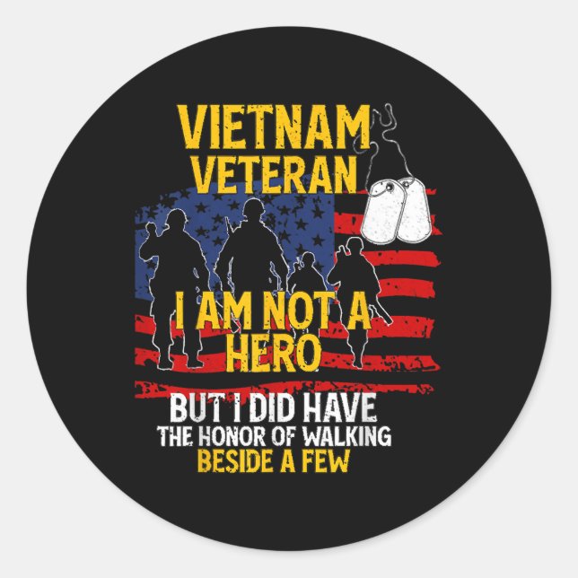 Vietnam Veteran, I Am Not A Hero, Veteran Classic Round Sticker (Front)