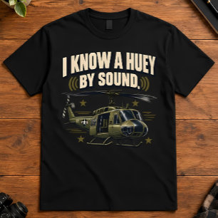 Vietnam Veteran I Know A Huey By Sound Military T-Shirt