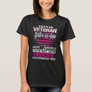 Vietnam Veteran Sister In Law Raised By My Hero V T-Shirt