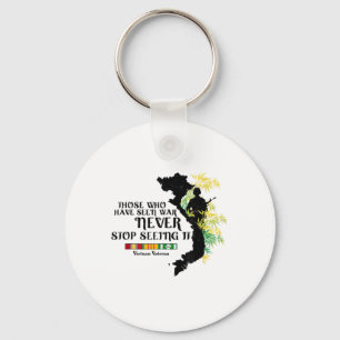 Vietnam Veteran Those Who Have Seen War Key Ring