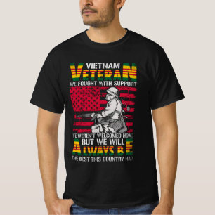 VIETNAM VETERAN WE FOUGHT WITH SUPPORT WE WEREN'T T-Shirt