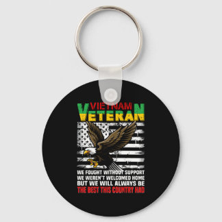 Vietnam Veteran We Will Always Be The Best This Co Key Ring