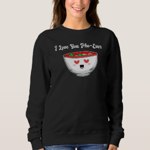 Vietnam Viet Kieu Vietnamese Rice Noodle Soup Pho Sweatshirt