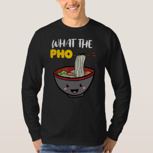 Vietnam Viet Kieu Vietnamese Rice Noodle Soup What T-Shirt