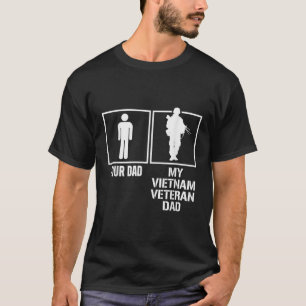 Vietnam War Veteran Daughter Son Dad Military Sold T-Shirt