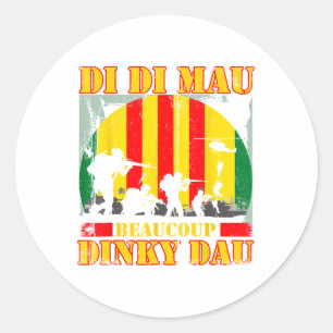 Vietnam War Veteran Di Di Mau Beaucoup Dinky Dau P Classic Round Sticker