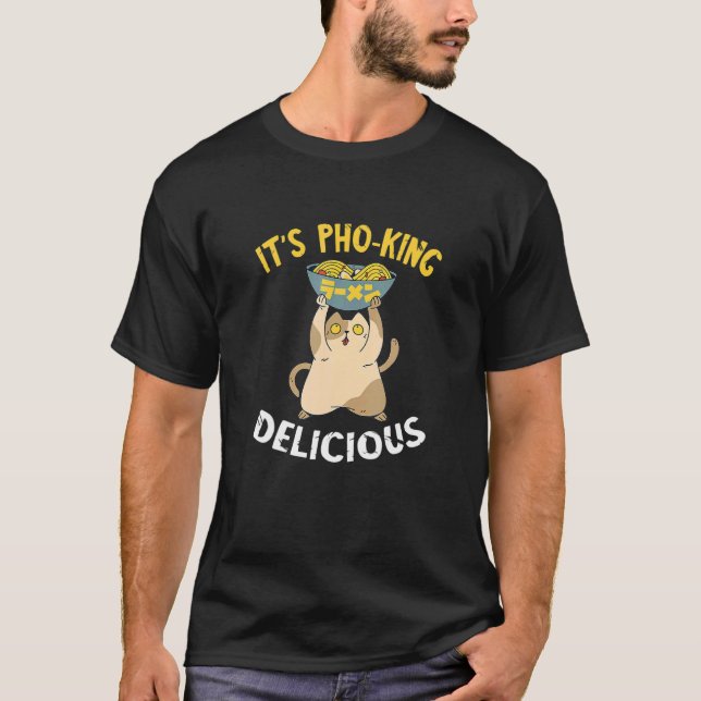 Vietnamese Food Pho Bowl It S Pho King Cat Pho Noo T-Shirt (Front)