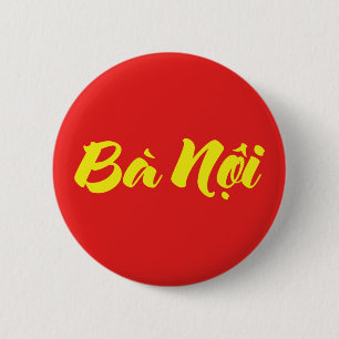 Vietnamese (Paternal) Grandmother - Bà Nội 6 Cm Round Badge