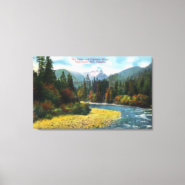 View of the Lions and Capilano River Canvas Print (Front)