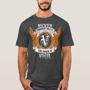 Vigil Name Shirt Never Underestimate The Power Of 