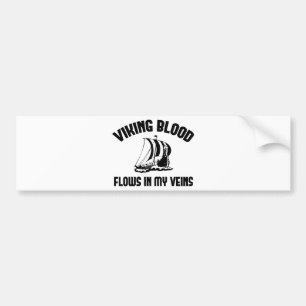 Viking Blood Flows In My Veins Bumper Sticker