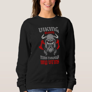 Viking Blood Runs Through My Veins Norse Mythology Sweatshirt