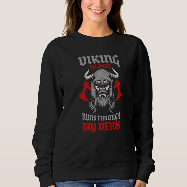 Viking Blood Runs Through My Veins Norse Mythology Sweatshirt (Front)