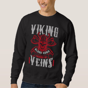 Viking Blood Runs Through My Veins Pagan Scandinav Sweatshirt